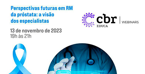 Webinar CBR (ao vivo) l Tema: Perspectivas futuras em RM da próstata: a visão dos especialistas
